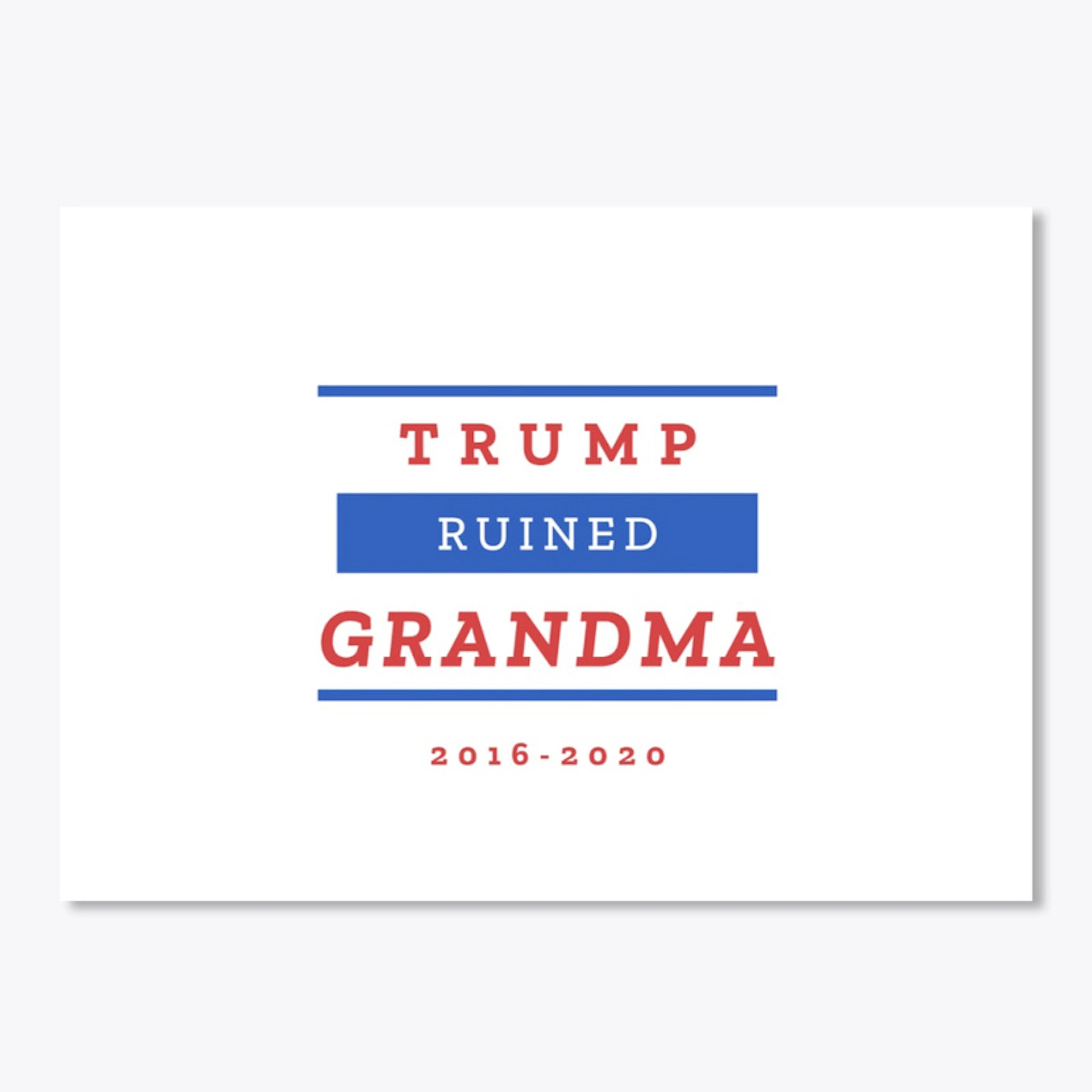 Trump Ruined Grandma
