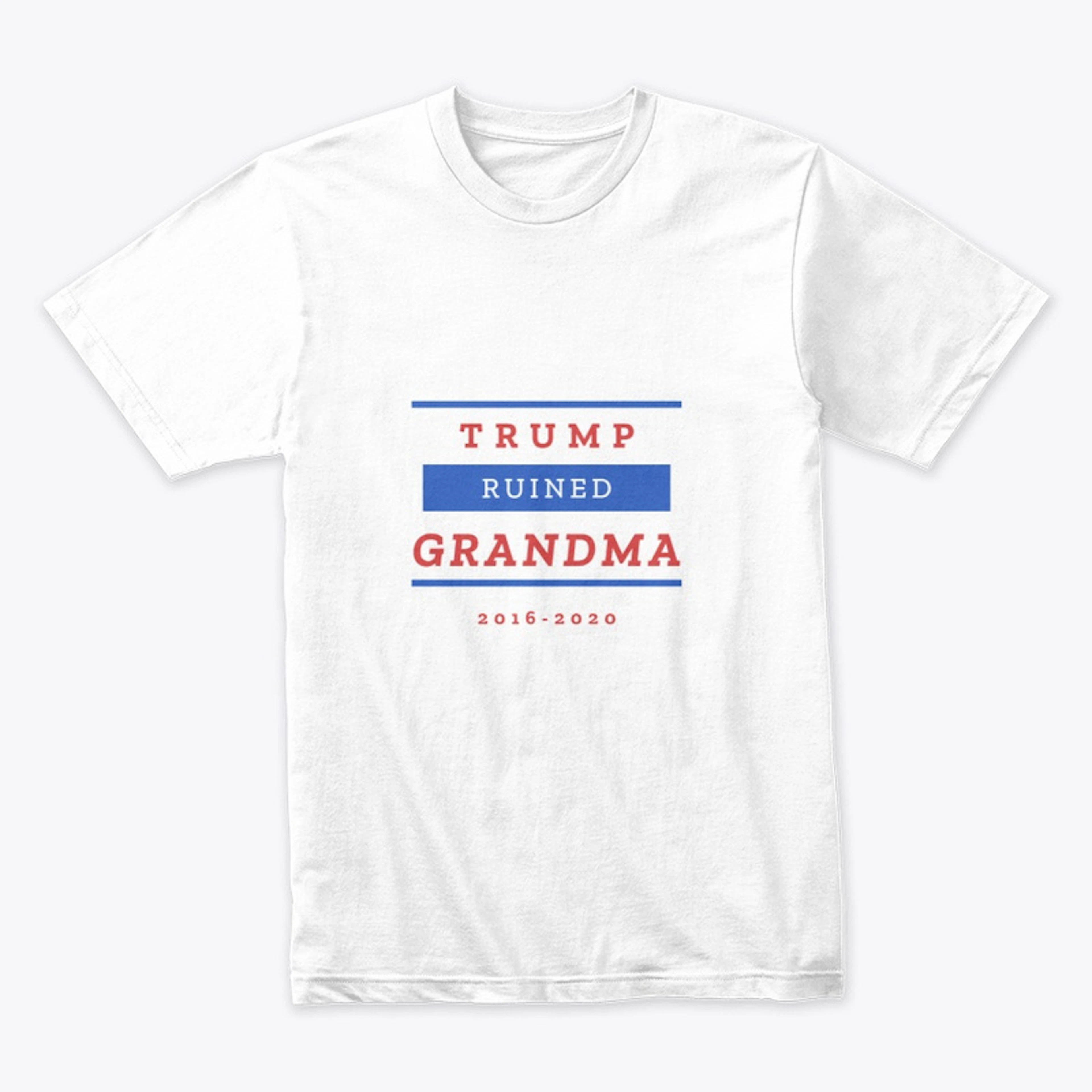 Trump Ruined Grandma